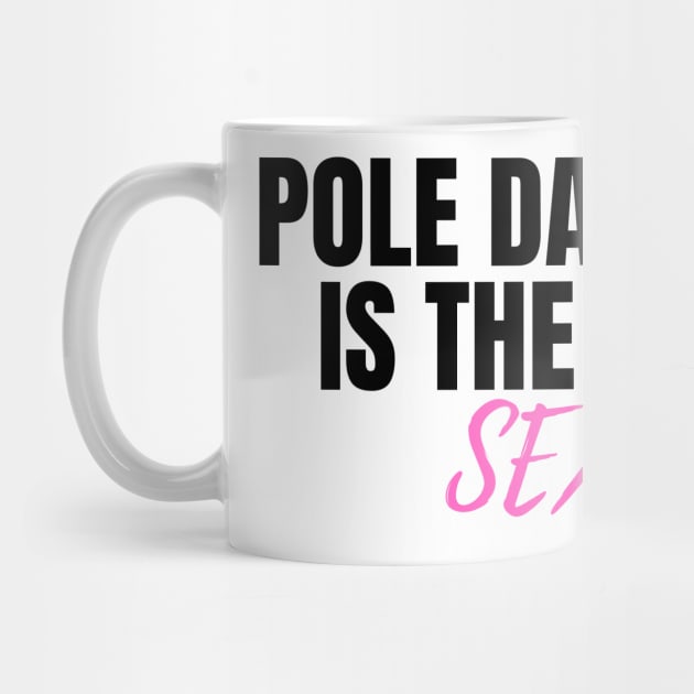 Pole Dancing is The New Sexy  - Pole Dance Design by Liniskop